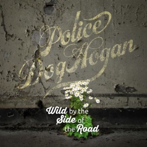 Police Dog Hogan - Wild By The Side Of The Road ryhmässä VINYYLI @ Bengans Skivbutik AB (2300801)