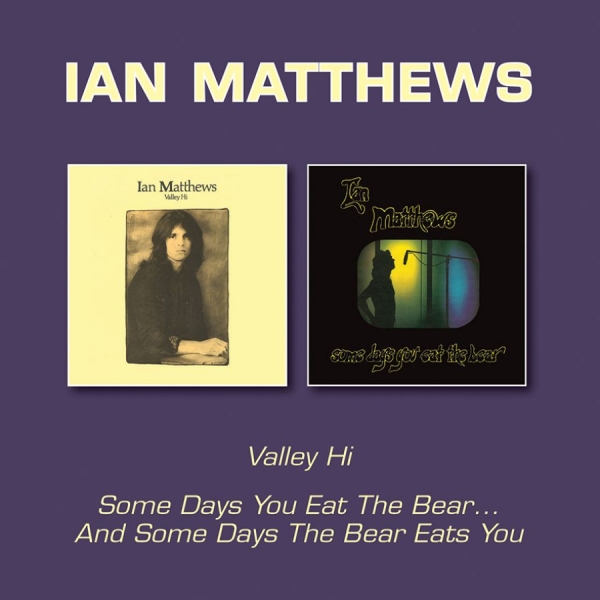 Matthews Ian - Valley Hi/Some Days You Eat The Bea ryhmässä CD / Pop @ Bengans Skivbutik AB (2366364)