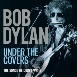 Dylan Bob - Bob Dylan - Under The Covers ryhmässä CD @ Bengans Skivbutik AB (2373915)