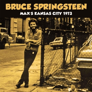 Springsteen Bruce - Max Kansas City 1973  (Live Broadca ryhmässä CD @ Bengans Skivbutik AB (2373921)
