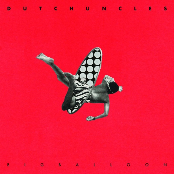 Dutch Uncles - Big Balloon ryhmässä VINYYLI / Myydyimmät @ Bengans Skivbutik AB (2377319)