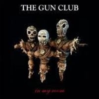 Gun Club The - In My Room ryhmässä VINYYLI @ Bengans Skivbutik AB (2384551)