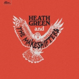 Green Heath & The Makeshifters - Heath Green And The Makeshifters ryhmässä CD @ Bengans Skivbutik AB (2385553)