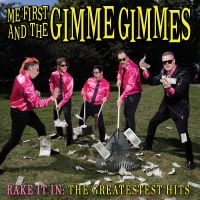 Me First And The Gimme Gimmes - Rake It In:The Greatestest Hits ryhmässä CD @ Bengans Skivbutik AB (2391939)