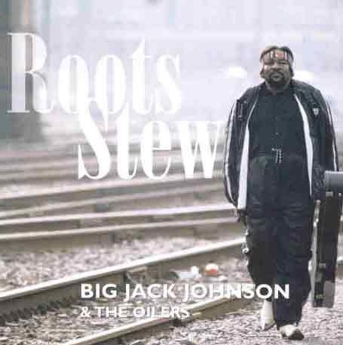 Johnson Big Jack & The Oilers - Roots Stew ryhmässä CD / Jazz/Blues @ Bengans Skivbutik AB (2396820)
