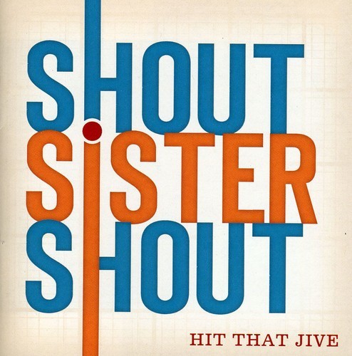 Shout Sister Shout - Hit That Jive ryhmässä CD / Pop @ Bengans Skivbutik AB (2396833)