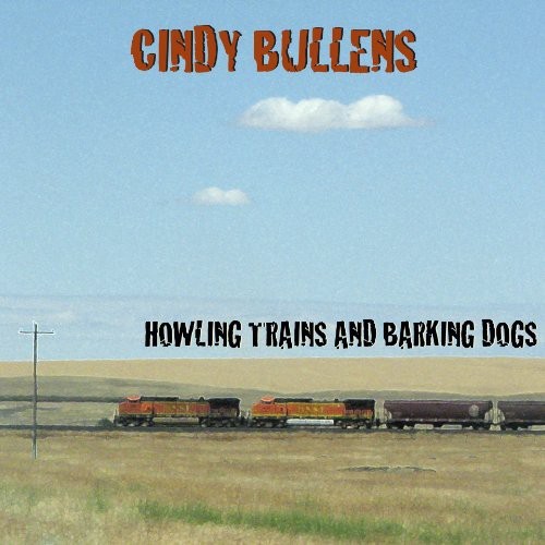 Bullens Cindy - Howling Trains & Barking Dogs ryhmässä CD / Pop @ Bengans Skivbutik AB (2396836)