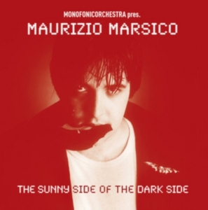 Marsico Maurizio - Sunny Side Of The Dark Side ryhmässä CD @ Bengans Skivbutik AB (2396991)