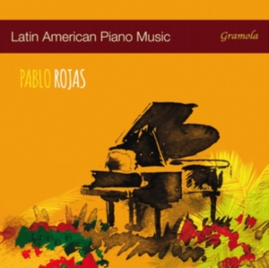 Pablo Rojas - Latin American Piano Music ryhmässä Externt_Lager / Naxoslager @ Bengans Skivbutik AB (2397006)