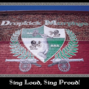 Dropkick Murphys - Sing Loud, Sing Proud ryhmässä VINYYLI @ Bengans Skivbutik AB (2397218)
