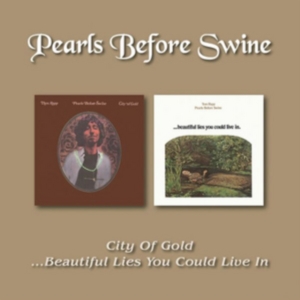 Pearls Before Swine - City Of Gold/Beautiful Lies ryhmässä CD @ Bengans Skivbutik AB (2399553)