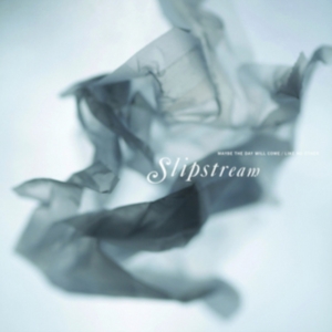 Slipstream - Maybe The Day Will Come/Like No Oth ryhmässä VINYYLI @ Bengans Skivbutik AB (2400183)