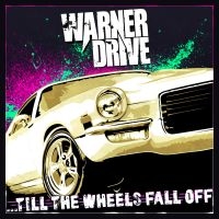 Warner Drive - Till The Wheels Fall Off ryhmässä CD @ Bengans Skivbutik AB (2404353)