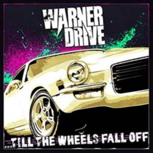 Warner Drive - Till The Wheels Fall Off ryhmässä CD @ Bengans Skivbutik AB (2404353)