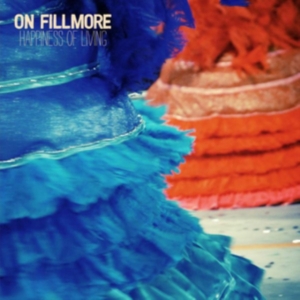 On Fillmore - Happiness Of Living ryhmässä CD @ Bengans Skivbutik AB (2404634)