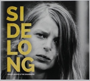 Shook Sarah & The Disarmers - Sidelong ryhmässä Minishops / Sarah Shook @ Bengans Skivbutik AB (2404645)