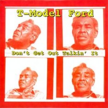 T-Model Ford - Don't Get Out Talkin' It ryhmässä VINYYLI / Jazz/Blues @ Bengans Skivbutik AB (2404657)