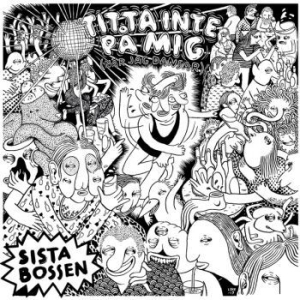 Sista Bossen - Titta Inte På Mig (När Jag Dansar) ryhmässä VINYYLI @ Bengans Skivbutik AB (2406940)