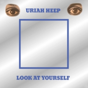 Uriah Heep - Look At Yourself ryhmässä Minishops / Uriah Heep @ Bengans Skivbutik AB (2408282)