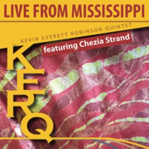 Robinson Kevin Everett (Quintet) - Kerq: Live From Mississippi ryhmässä CD @ Bengans Skivbutik AB (2409769)