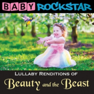 Baby Rockstar - Beauty And The Beast: Lullaby Rendi ryhmässä CD @ Bengans Skivbutik AB (2409823)