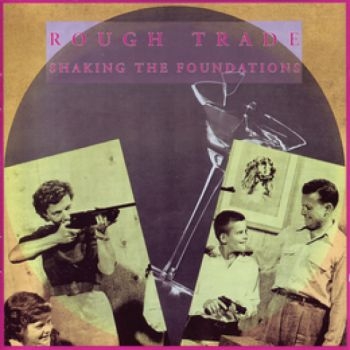 Rough Trade - Shaking The Foundations ryhmässä CD / Myydyimmät @ Bengans Skivbutik AB (2414136)