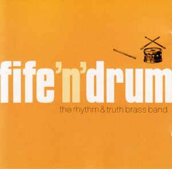 Rythm And Truth Brass Band - Fife N Drum ryhmässä CD / Rock @ Bengans Skivbutik AB (2414143)