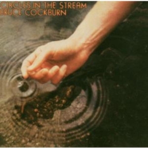 Cockburn Bruce - Circles In The Stream ryhmässä CD @ Bengans Skivbutik AB (2414167)
