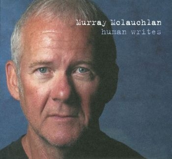 Mclauchlan Murray - Human Writes ryhmässä CD / Myydyimmät @ Bengans Skivbutik AB (2414204)