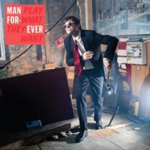Man Forever - Play What They Want ryhmässä CD @ Bengans Skivbutik AB (2417951)