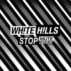 White Hills - Stop Mute Defeat ryhmässä VINYYLI @ Bengans Skivbutik AB (2422557)