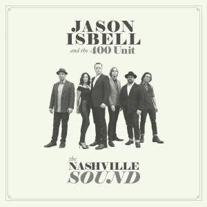 Isbell Jason And The 400 Unit - Nashville Sound ryhmässä VINYYLI / Vinyylimenestykset 2010-luku @ Bengans Skivbutik AB (2425189)