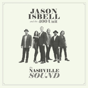 Isbell Jason And The 400 Unit - Nashville Sound ryhmässä CD / CD 10-luvun myydyimmät @ Bengans Skivbutik AB (2425190)