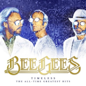 Bee Gees - Timeless - All-Time Greatest Hits ryhmässä CD @ Bengans Skivbutik AB (2425214)