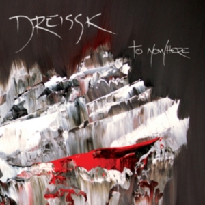 Dreissk - To Nowhere ryhmässä CD @ Bengans Skivbutik AB (2425244)