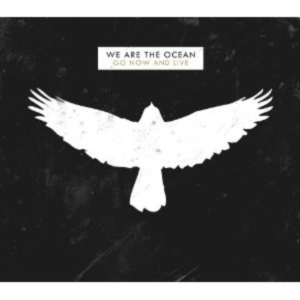 We Are The Ocean - Go Now And Live ryhmässä CD @ Bengans Skivbutik AB (2425299)