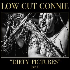 Low Cut Connie - Dirty Pictures ryhmässä VINYYLI @ Bengans Skivbutik AB (2433370)