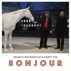 Macdonald Francis & Harry Pye - Bonjour ryhmässä VINYYLI @ Bengans Skivbutik AB (2433469)