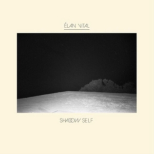 Elan Vital - Shadow Self ryhmässä VINYYLI @ Bengans Skivbutik AB (2433504)