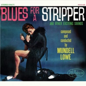 Lowe Mundell - Blues For A Stripper ryhmässä CD @ Bengans Skivbutik AB (2461808)
