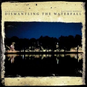 Dave Stapleton - Dismantling The Waterfall ryhmässä CD @ Bengans Skivbutik AB (2465297)