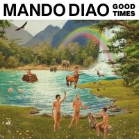 Mando Diao - Good Times ryhmässä CD @ Bengans Skivbutik AB (2472854)