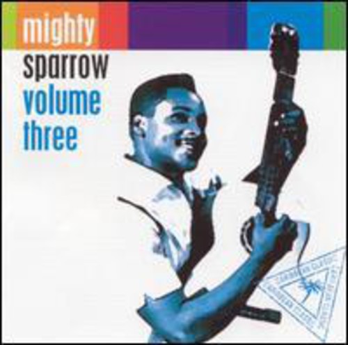 Mighty Sparrow - Volume Three ryhmässä CD / Reggae @ Bengans Skivbutik AB (2478665)