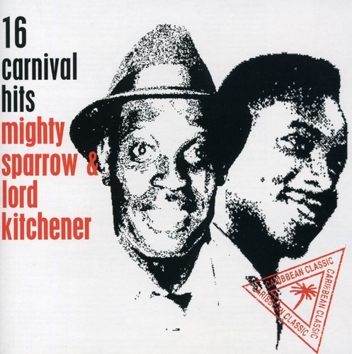 Mighty Sparrow & Lord Kitchener - 16 Carnival Hits ryhmässä CD / Reggae @ Bengans Skivbutik AB (2478667)