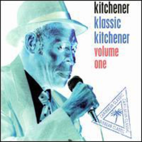 Lord Kitchener - Klassic Kitchener Volume One ryhmässä CD / Reggae @ Bengans Skivbutik AB (2478668)
