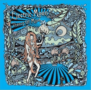 Electric Moon - Theory Of Mind ryhmässä CD / Rock @ Bengans Skivbutik AB (2478889)