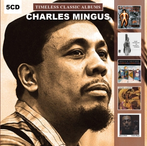 Charles Mingus - Timeless Classic Albums ryhmässä Externt_Lager / Naxoslager @ Bengans Skivbutik AB (2483614)