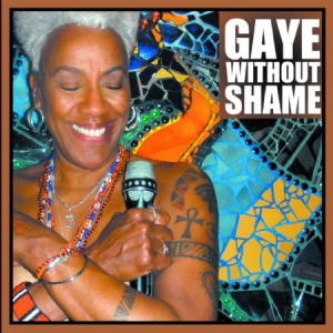Adegbalola Gaye - Gaye Without Shame ryhmässä CD @ Bengans Skivbutik AB (2491896)