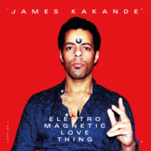 Kakande James - Electro Magnetic Love Thing ryhmässä CD @ Bengans Skivbutik AB (2491974)