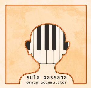 Sula Bassana - Organ Accumulator + Disappear ryhmässä CD @ Bengans Skivbutik AB (2492143)